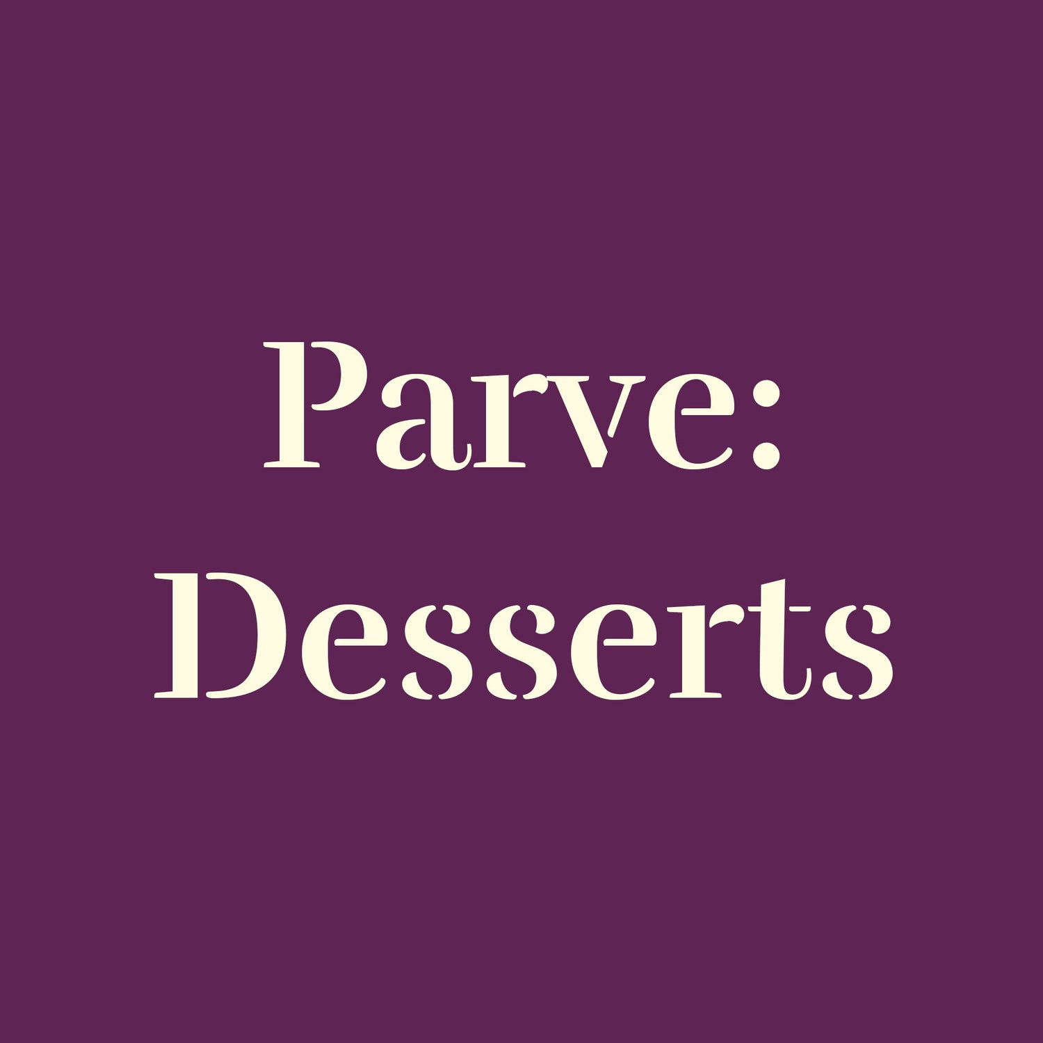 Parve: Desserts