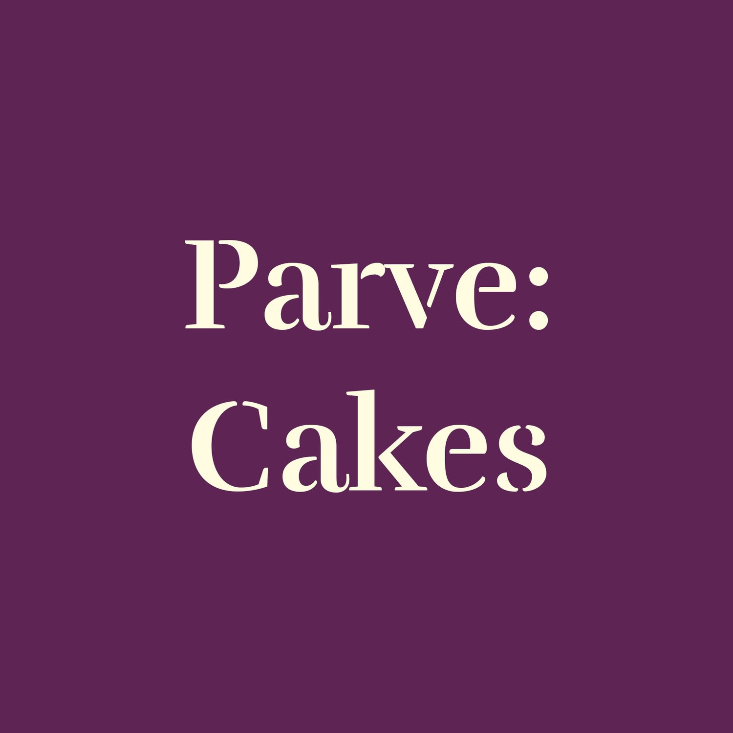 Parve: Cakes